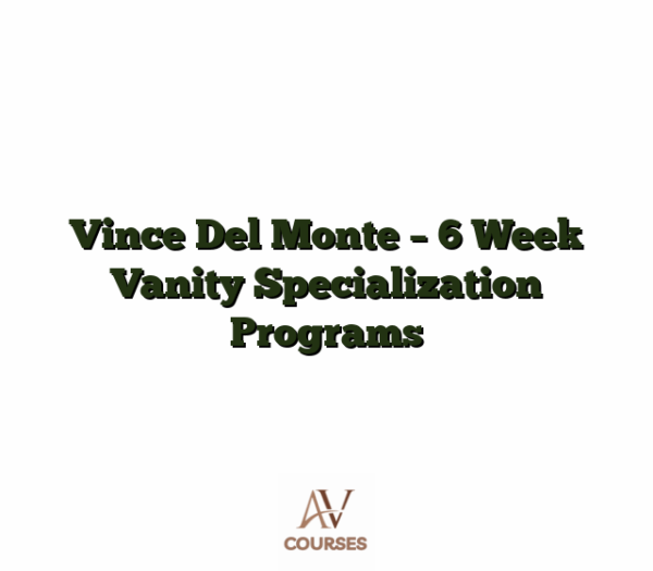 Vince Del Monte - 6 Week Vanity Specialization Programs