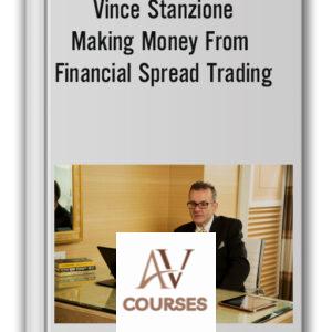 Vince Stanzione – Making Money From Financial Spread Trading