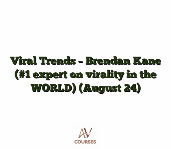 Viral Trends - Brendan Kane (#1 expert on virality in the WORLD) [August 24]