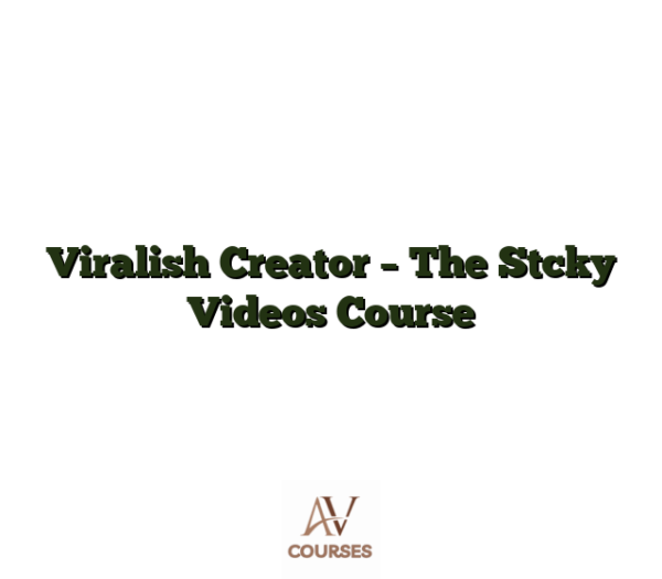 Viralish Creator - The Stcky Videos Course