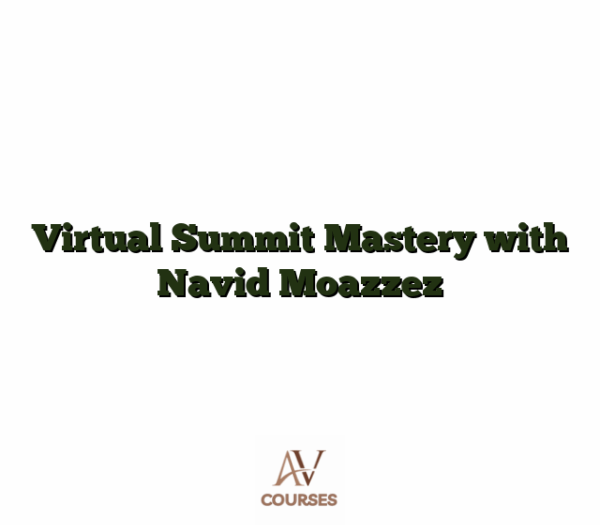 Virtual Summit Mastery with Navid Moazzez
