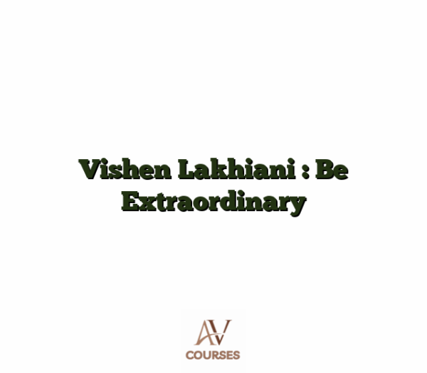 Vishen Lakhiani : Be Extraordinary