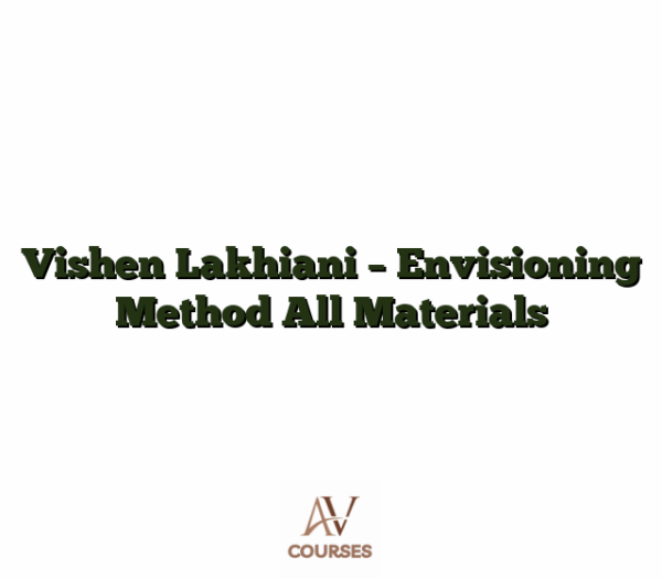 Vishen Lakhiani - Envisioning Method All Materials