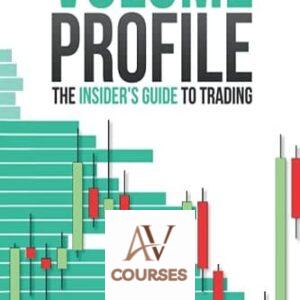 Volume Profile: The Insider’s Guide to Trading