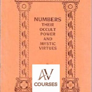 Numbers: Their Occult Power and Mystic Virtues
