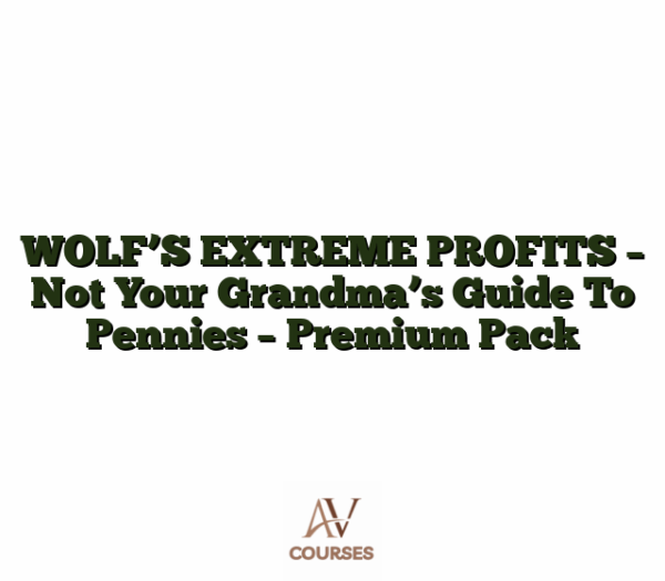 WOLF'S EXTREME PROFITS - Not Your Grandma's Guide To Pennies - Premium Pack