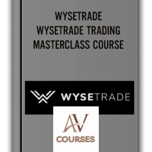 WYSETRADE – WYSETRADE TRADING MASTERCLASS COURSE