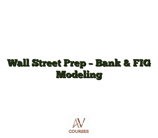 Wall Street Prep - Bank & FIG Modeling
