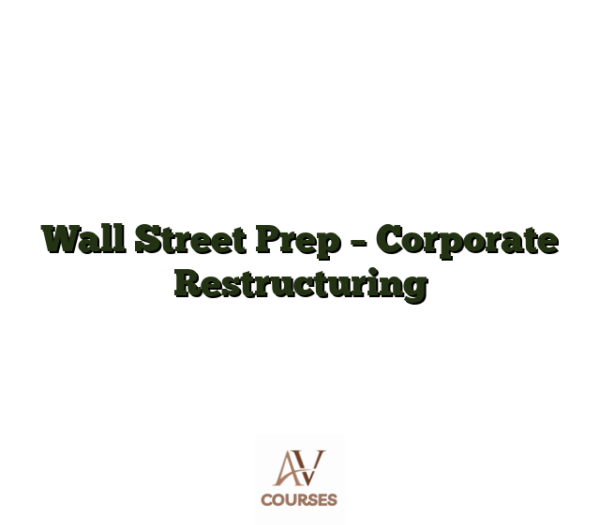 Wall Street Prep - Corporate Restructuring