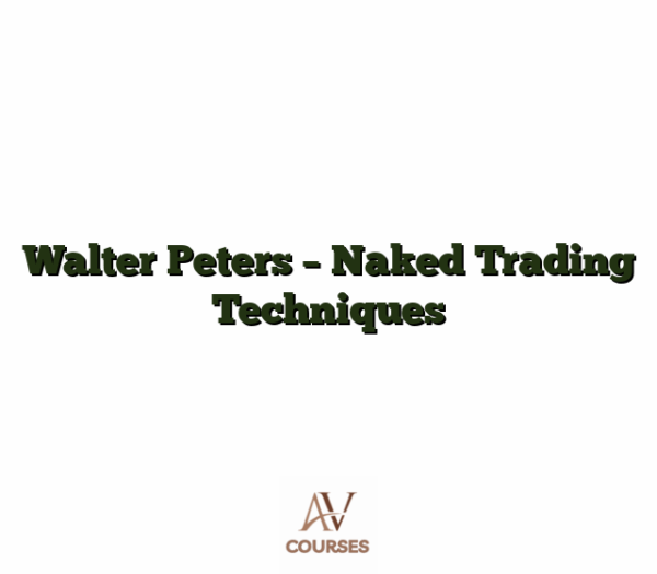 Walter Peters - Naked Trading Techniques