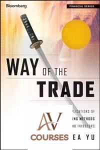 Way of the Trade: Tactical Applications of Underground Trading Methods for Traders and Investors
