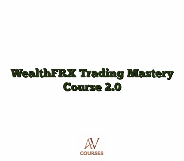 WealthFRX Trading Mastery Course 2.0