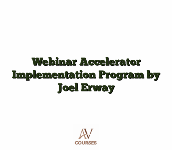 Webinar Accelerator Implementation Program by Joel Erway