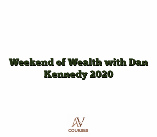 Weekend of Wealth with Dan Kennedy 2020