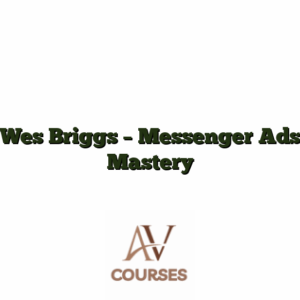 Wes Briggs - Messenger Ads Mastery