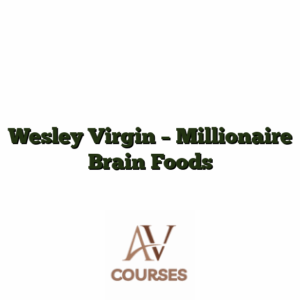 Wesley Virgin - Millionaire Brain Foods