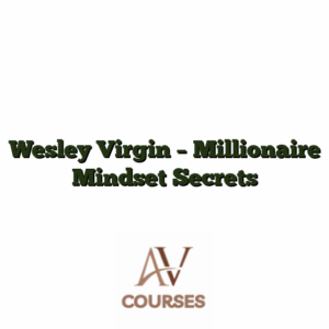 Wesley Virgin - Millionaire Mindset Secrets