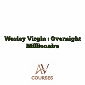 Wesley Virgin : Overnight Millionaire