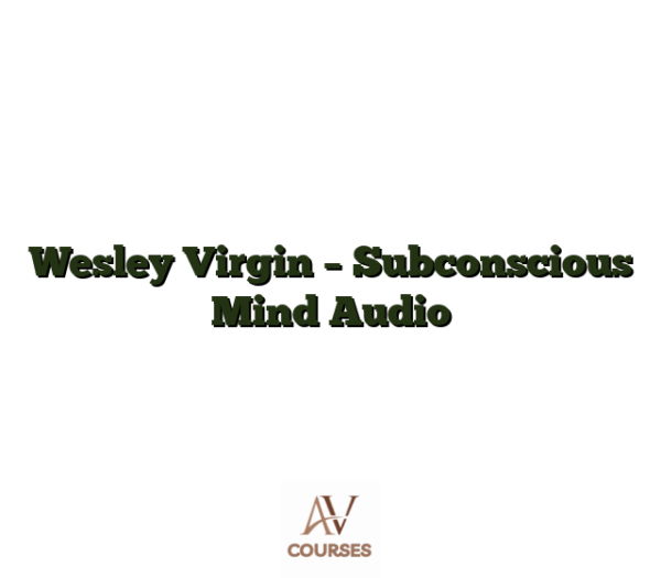 Wesley Virgin - Subconscious Mind Audio
