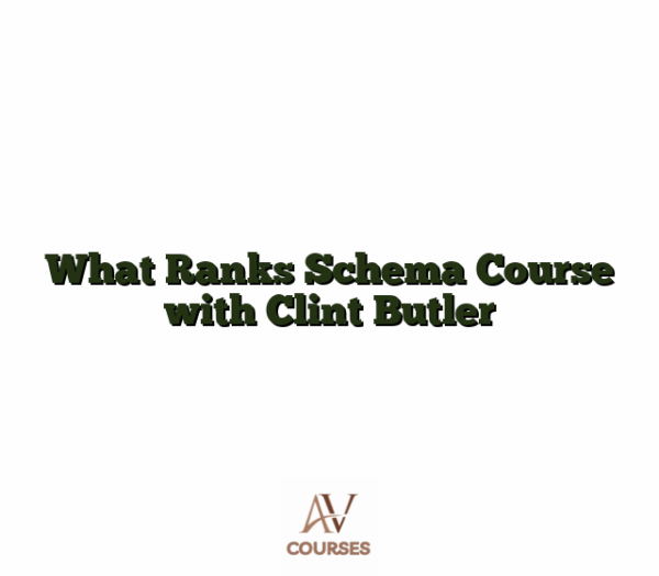 What Ranks Schema Course with Clint Butler