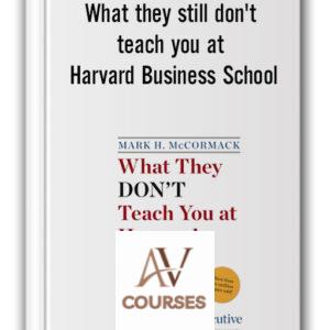 Mark Cormark – What they still don’t teach you at Harvard Business School