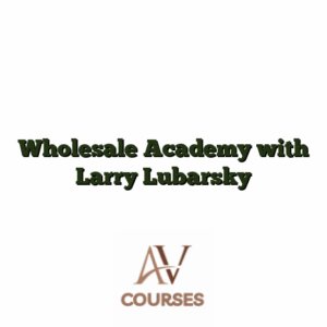 Wholesale Academy with Larry Lubarsky