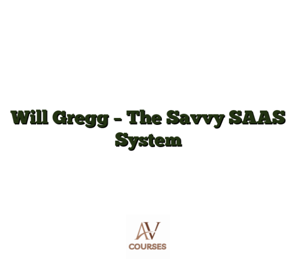 Will Gregg - The Savvy SAAS System