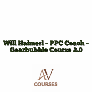 Will Haimerl - PPC Coach - Gearbubble Course 2.0