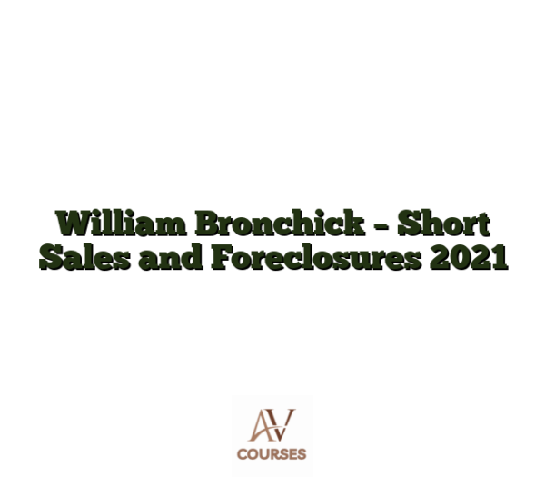 William Bronchick - Short Sales and Foreclosures 2021