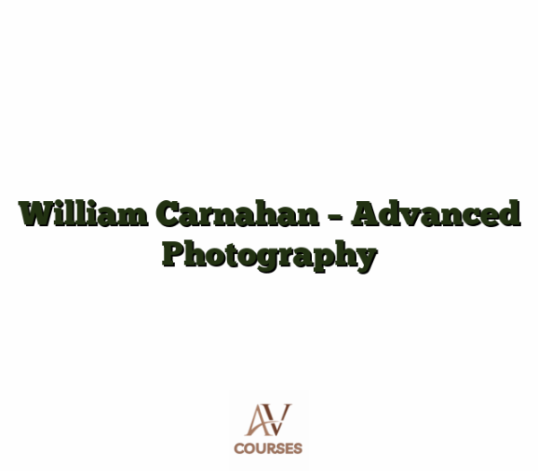 William Carnahan - Advanced Photography