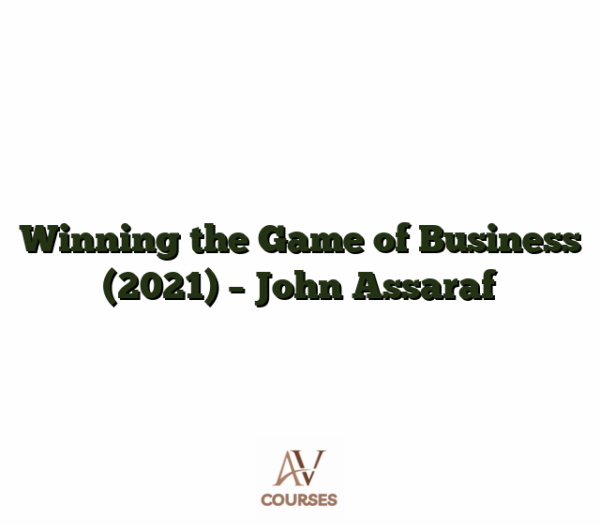 Winning the Game of Business (2021) - John Assaraf