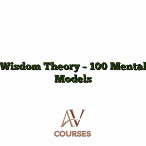 Wisdom Theory - 100 Mental Models
