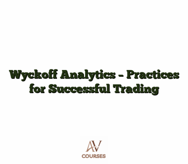 Wyckoff Analytics - Practices for Successful Trading
