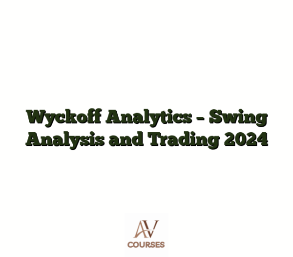 Wyckoff Analytics - Swing  Analysis and Trading 2024