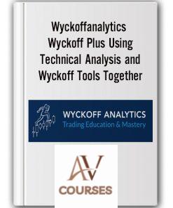 Wyckoffanalytics – Wyckoff Plus Using Technical Analysis and Wyckoff Tools Together