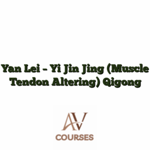 Yan Lei - Yi Jin Jing (Muscle Tendon Altering) Qigong