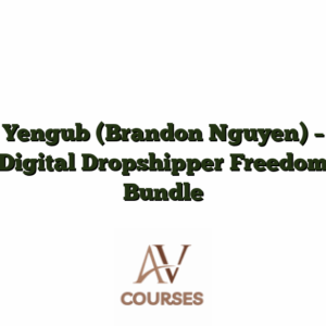 Yengub (Brandon Nguyen) - Digital Dropshipper Freedom Bundle