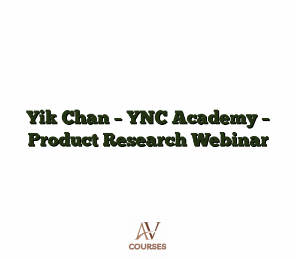 Yik Chan - YNC Academy - Product Research Webinar