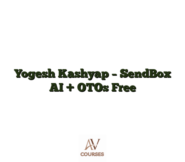 Yogesh Kashyap - SendBox AI + OTOs Free