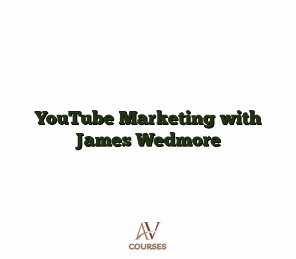 YouTube Marketing with James Wedmore