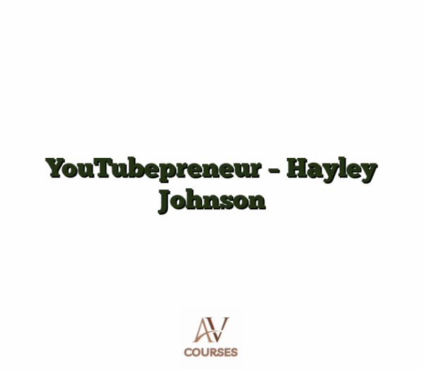 YouTubepreneur - Hayley Johnson