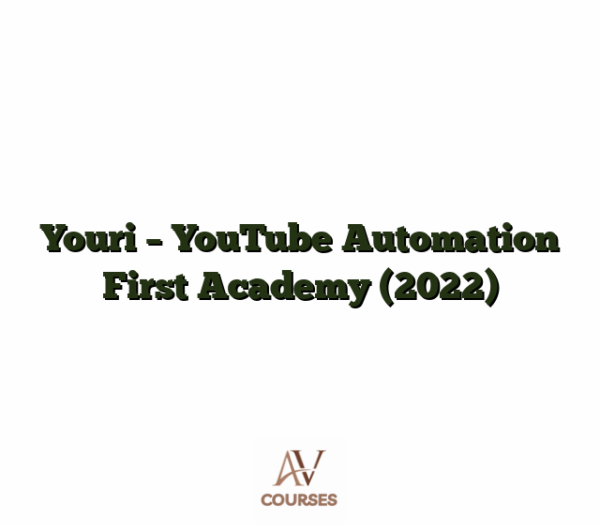 Youri - YouTube Automation First Academy (2022)