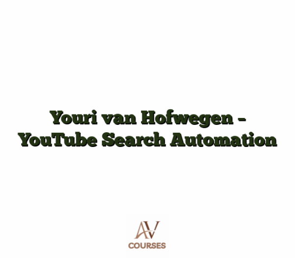 Youri van Hofwegen - YouTube Search Automation
