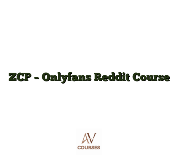 ZCP - Onlyfans Reddit Course