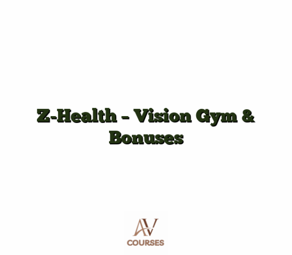 Z-Health - Vision Gym & Bonuses
