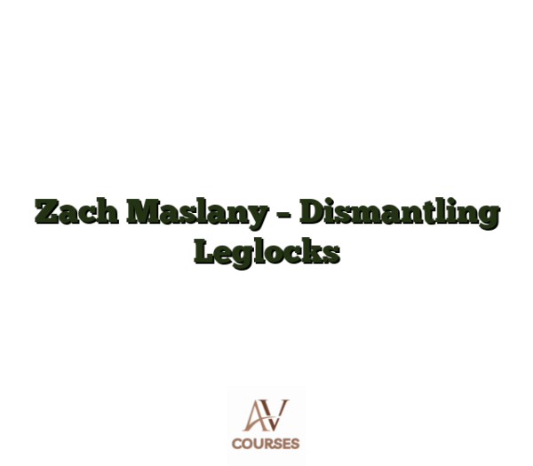Zach Maslany - Dismantling Leglocks