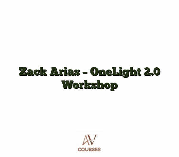 Zack Arias - OneLight 2.0 Workshop