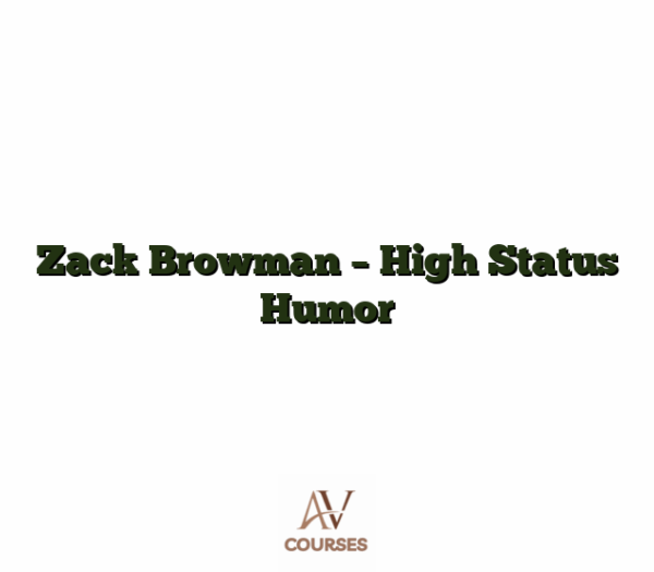Zack Browman - High Status Humor