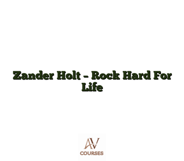 Zander Holt - Rock Hard For Life