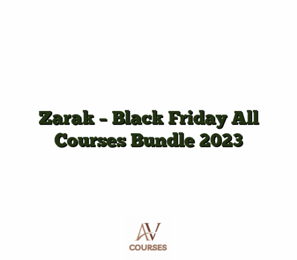 Zarak - Black Friday All Courses Bundle 2023